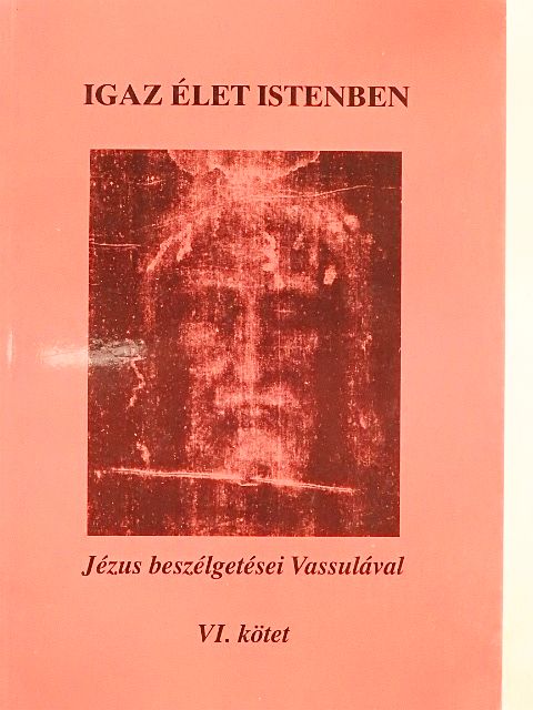 Vassula Ryden - Igaz élet Istenben VI. [antikvár]