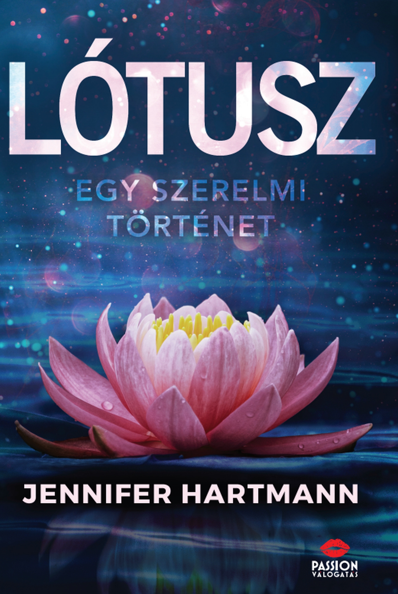 Jennifer Hartmann - Lótusz -  Egy szerelmi történet [eKönyv: epub, mobi]