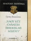 Újváry Zsuzsanna - "Nagy két császár birodalmi között" [antikvár]