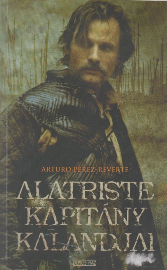 Arturo Pérez-Reverte - Alatriste kapitány kalandjai [antikvár]