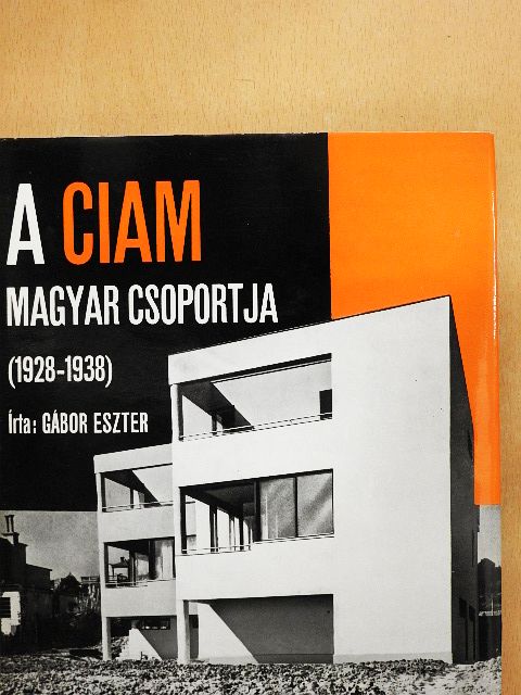 Gábor Eszter - A CIAM magyar csoportja [antikvár]