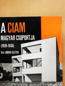 Gábor Eszter - A CIAM magyar csoportja [antikvár]