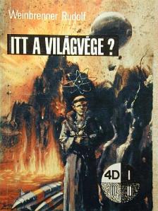 Weinbrenner Rudolf - Itt a világvége? [antikvár]