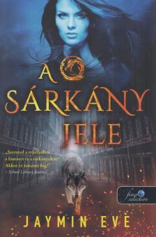 Jaymin Eve - A sárkány jele - Szuperlények börtöne 1. [antikvár]