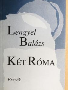 Lengyel Balázs - Két Róma [antikvár]