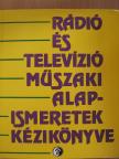 Mező Béla - Rádió és televízió műszaki alapismeretek kézikönyve [antikvár]