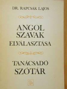 Dr. Rapcsák Lajos - Angol szavak elválasztása [antikvár]