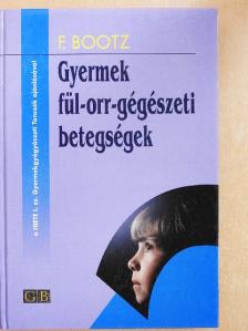 Elisabeth Wacker - Gyermek fül-orr-gégészeti betegségek [antikvár]