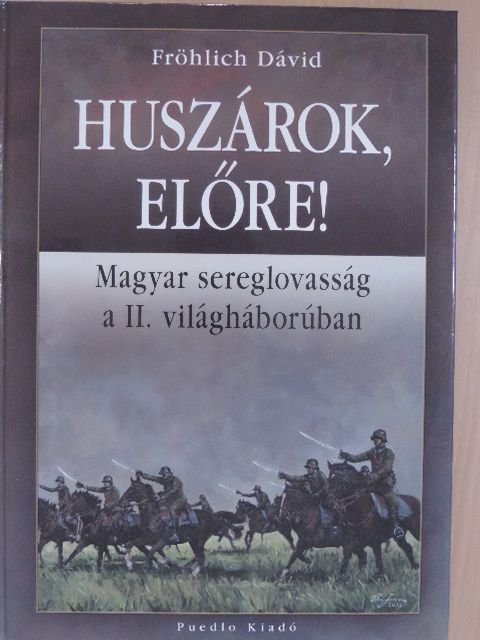 Fröhlich Dávid - Huszárok, előre! [antikvár]