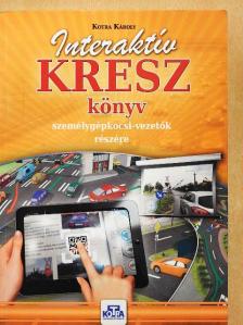 Kotra Károly - Interaktív KRESZ-könyv személygépkocsi-vezetők részére [antikvár]
