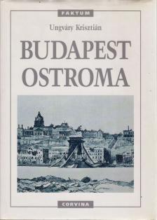 UNGVÁRY KRISZTIÁN - Budapest ostroma [antikvár]