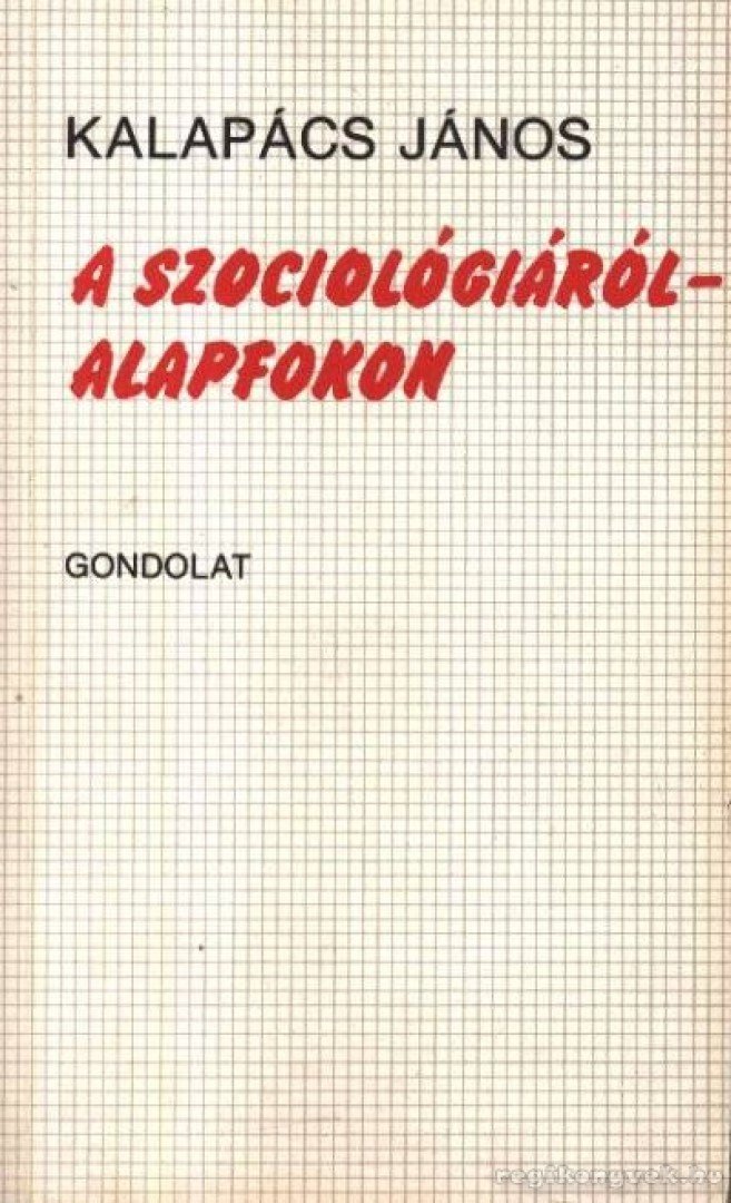 Kalapács János - A szociológiáról - alapfokon [antikvár]
