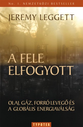 Jeremy Leggett - A fele elfogyott [eKönyv: pdf]