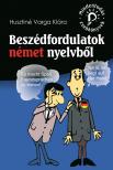 Husztiné Varga Klára - Mindentudás zsebkönyvek - Beszédfordulatok német nyelvből