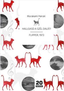 Murakami Haruki - Hallgasd a szél dalát! Flipper, 1973