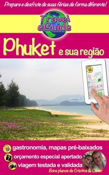 Cristina Rebiere, Cristina Rebiere, Olivier Rebiere - Travel eGuide: Phuket e sua regiao [eKönyv: epub, mobi]