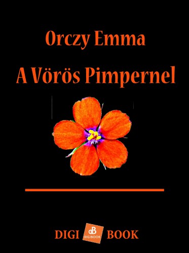 Orczy Emma - A Vörös Pimpernel [eKönyv: epub, mobi]