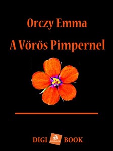 Orczy Emma - A Vörös Pimpernel [eKönyv: epub, mobi]