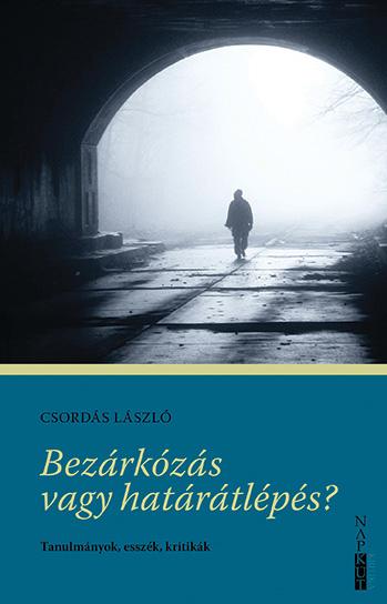 CSORDÁS LÁSZLÓ - Bezárkózás vagy határátlépés?