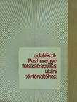 Adalékok Pest megye felszabadulás utáni történetéhez [antikvár]
