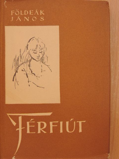 Földeák János - Férfiút [antikvár]