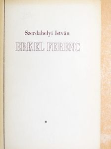 Szerdahelyi István - Erkel Ferenc [antikvár]