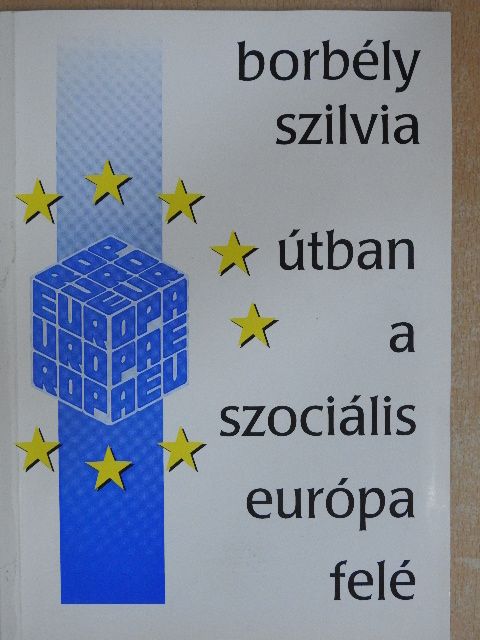 Dr. Borbély Szilvia - Útban a szociális Európa felé [antikvár]