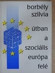 Dr. Borbély Szilvia - Útban a szociális Európa felé [antikvár]