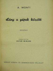 A. Monti - Lány a gépek között [antikvár]
