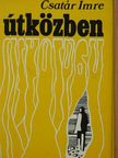Csatár Imre - Útközben [antikvár]