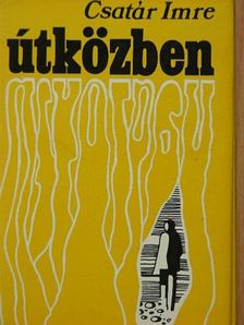 Csatár Imre - Útközben [antikvár]