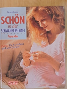 Ilka von Goerne - Schön in der Schwangerschaft [antikvár]