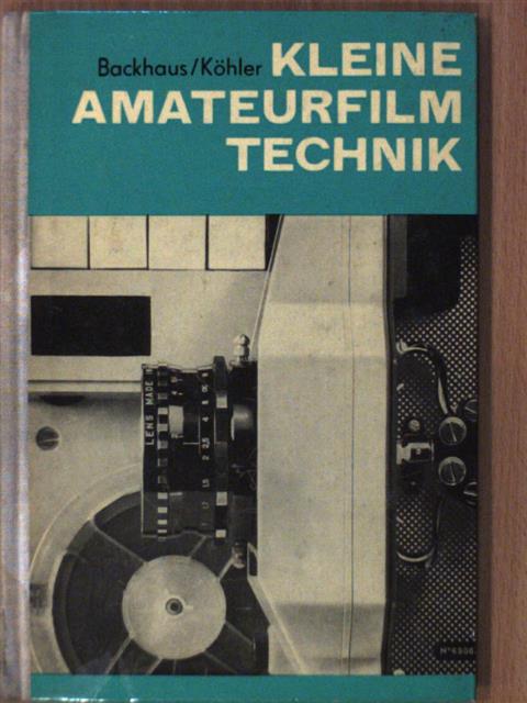 Hans-Joachim Backhaus - Kleine Amateurfilmtechnik [antikvár]