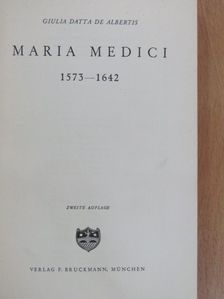 Giulia Datta de Albertis - Maria Medici [antikvár]