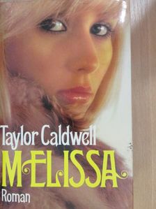 Taylor Caldwell - Melissa [antikvár]