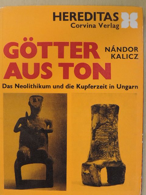 Nándor Kalicz - Götter aus Ton [antikvár]