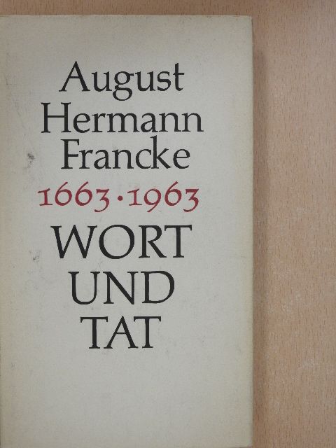 Arno Lehmann - August Hermann Francke - Wort und Tat [antikvár]