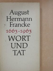 Arno Lehmann - August Hermann Francke - Wort und Tat [antikvár]