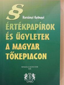 Dr. Miskolczi Bodnárné - Értékpapírok és ügyletek a magyar tőkepiacon [antikvár]