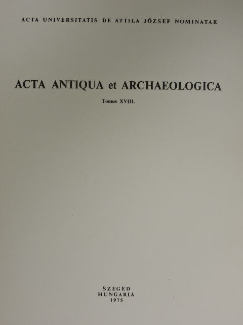 Tar Ibolya - Acta Antiqua et Archaeologica Tomus XVIII. (dedikált példány) [antikvár]
