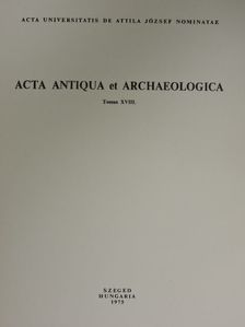 Tar Ibolya - Acta Antiqua et Archaeologica Tomus XVIII. (dedikált példány) [antikvár]