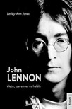 Lesley-Ann Jones - John Lennon élete, szerelmei és halála [eKönyv: epub, mobi]