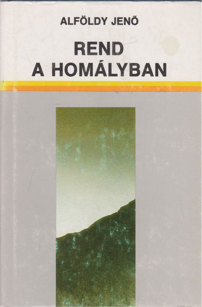 ALFÖLDY JENŐ - Rend a homályban [antikvár]
