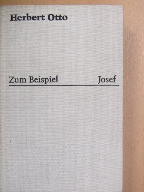 Herbert Otto - Zum Beispiel Josef [antikvár]