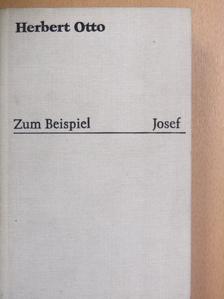 Herbert Otto - Zum Beispiel Josef [antikvár]