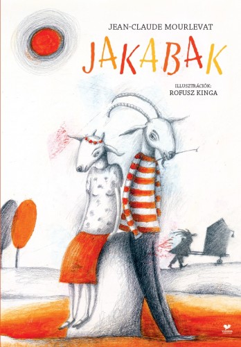 Jean-Claude Mourlevat, Rofusz Kinga - Jakabak [eKönyv: epub, mobi]