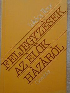 Lukács Tibor - Feljegyzések az élők házáról [antikvár]