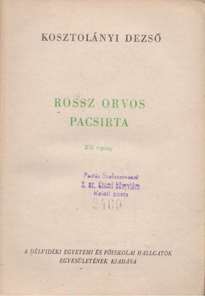 Kosztolányi Dezső - Rossz orvos / Pacsirta [antikvár]