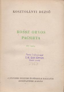 Kosztolányi Dezső - Rossz orvos / Pacsirta [antikvár]