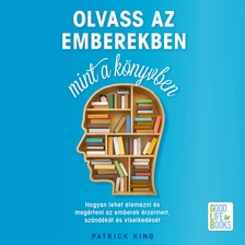 Patrick King - Olvass az emberekben, mint a könyvben [eHangoskönyv]